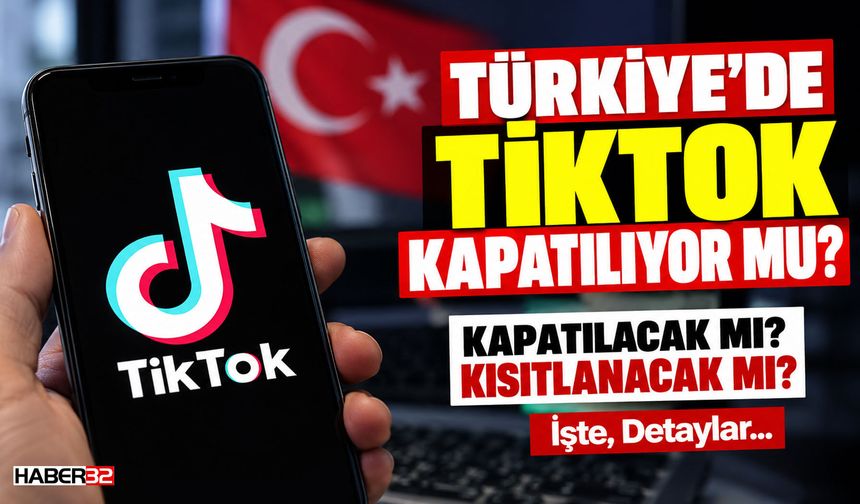 Türkiye'de Tiktok Kapatılıyor Mu?