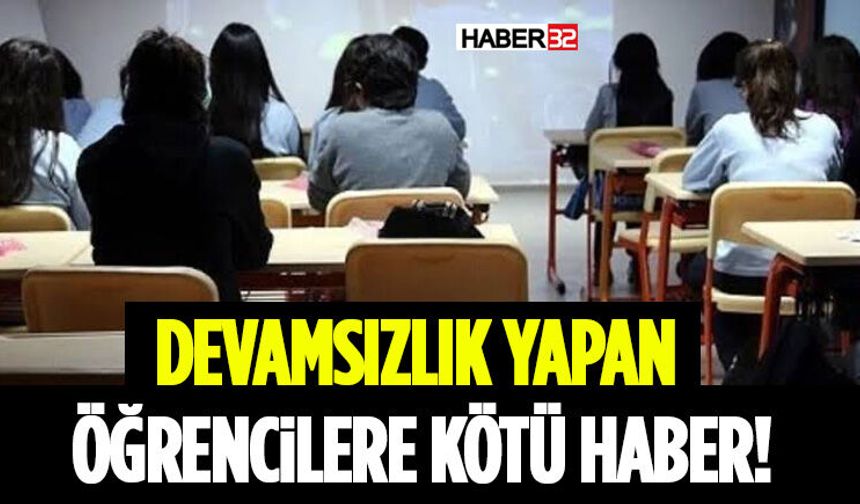 Devamsızlık Yapan Öğrencilere Kötü Haber!