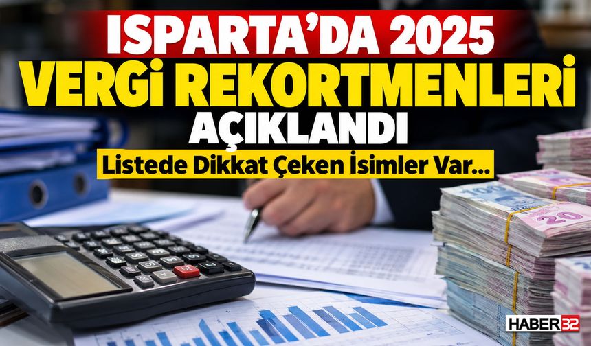 Isparta'da 2025 Kurumlar Vergisi Rekortmenleri Açıklandı