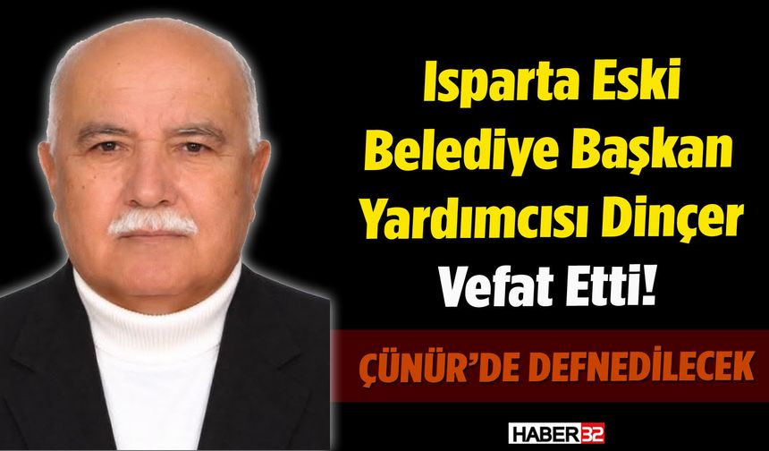 Isparta Eski Belediye Başkan Yardımcısı Vefat Etti!