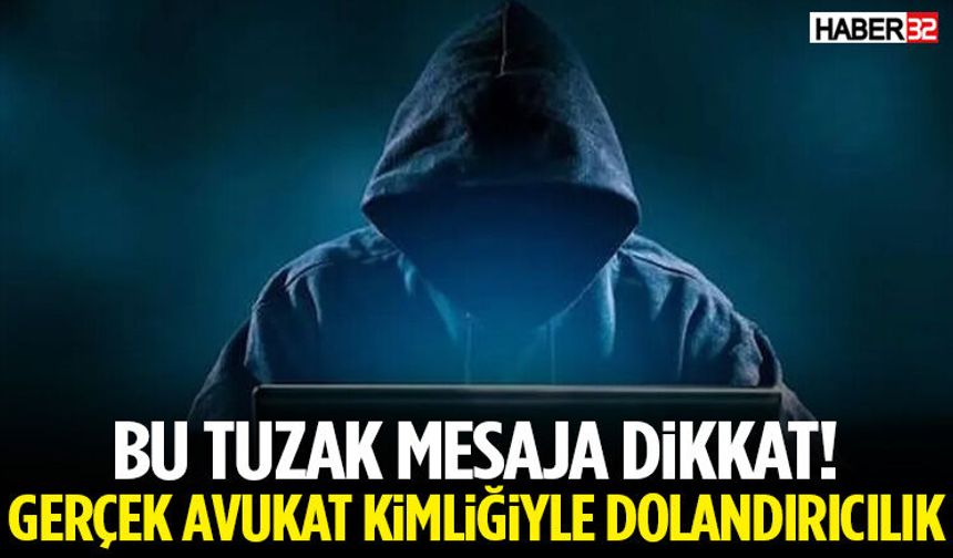 Gerçek Avukat Kimliğiyle Dolandırıcılık