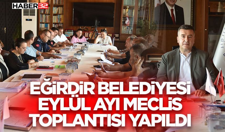Eğirdir Belediyesi Eylül Ayı Meclis Toplantısı Yapıldı
