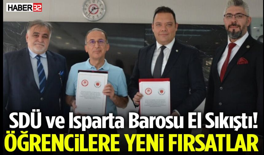 SDÜ ve Isparta Barosu El Sıkıştı! Öğrencilere Yeni Fırsatlar