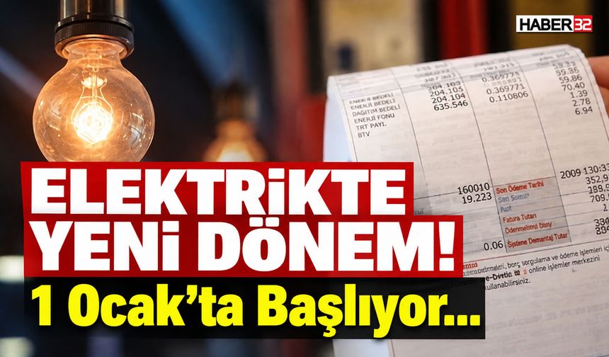 Elektrikte Yeni Dönem! 1 Ocak'ta Başlıyor...