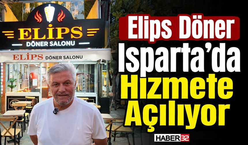 Elips Döner Isparta'da Hizmete Açılıyor