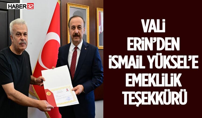 Vali Erin’den İsmail Yüksel’e Emeklilik Teşekkürü