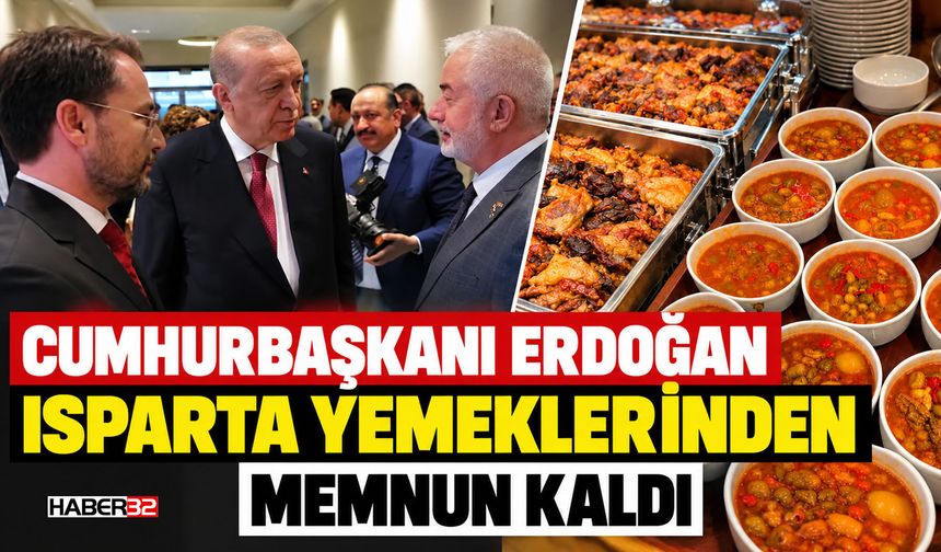 Cumhurbaşkanı Erdoğan Isparta Yemeklerinden Memnun Kaldı