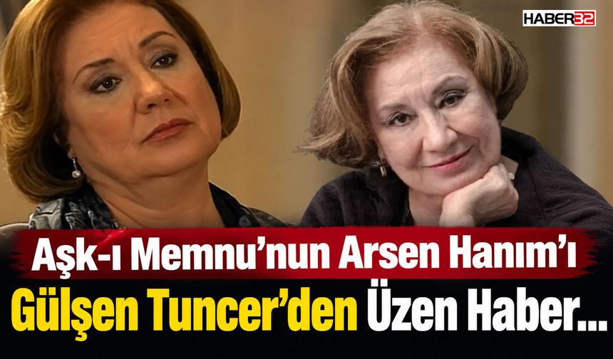 Gülşen Tuncer'e Ne Oldu? Üzen Haber...