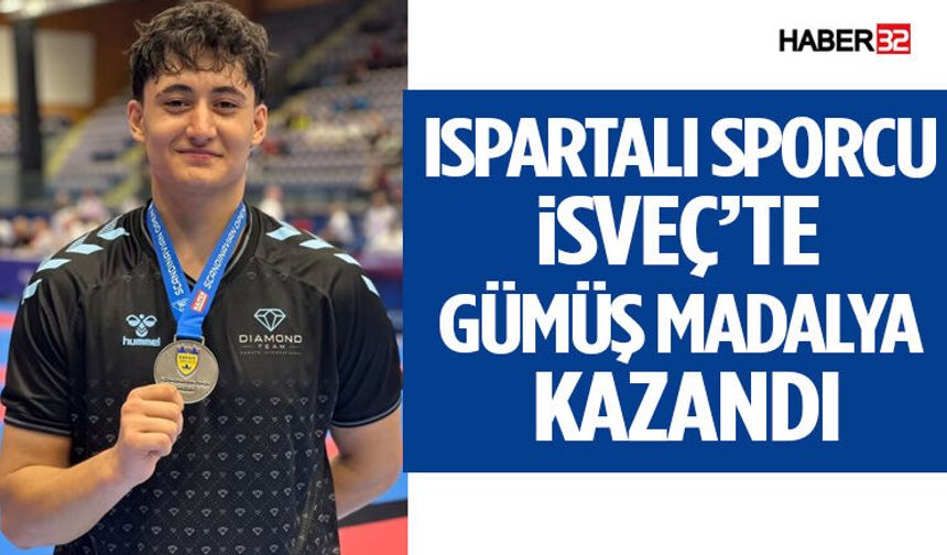 Ispartalı Sporcu İsveç’te Gümüş Madalya Kazandı