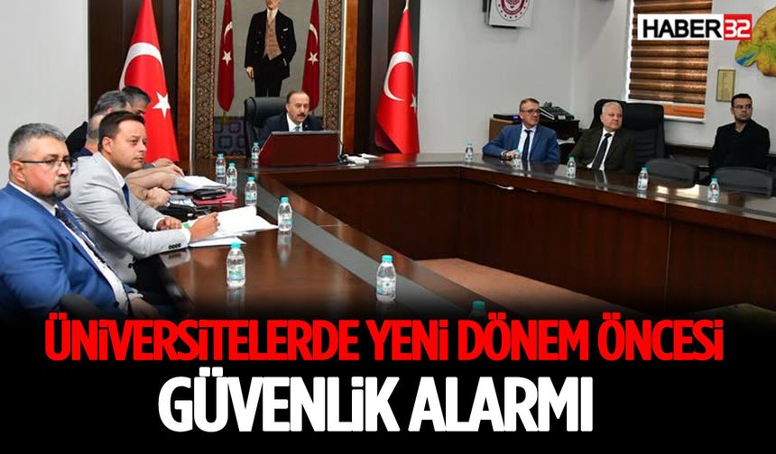 Üniversitelerde Yeni Dönem Öncesi Güvenlik Alarmı