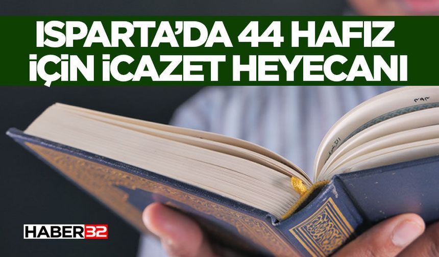 Isparta’da 44 Hafız İçin İcazet Heyecanı