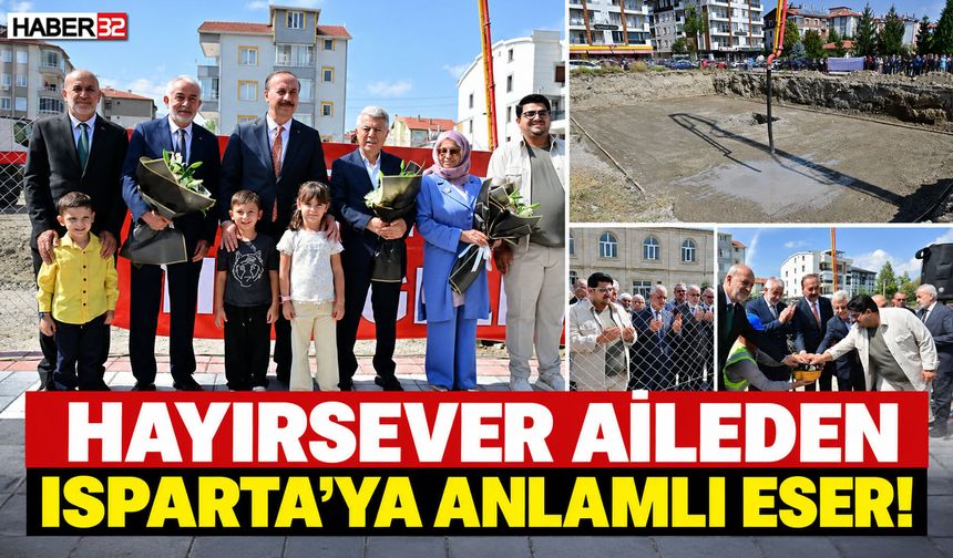 Hayırsever Aileden Isparta’ya Anlamlı Eser!