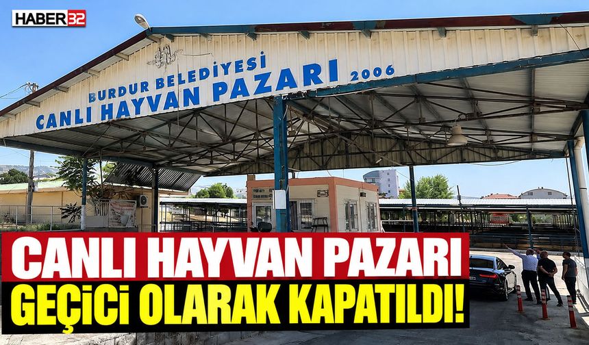 Canlı Hayvan Pazarı Geçici Olarak Kapatıldı!