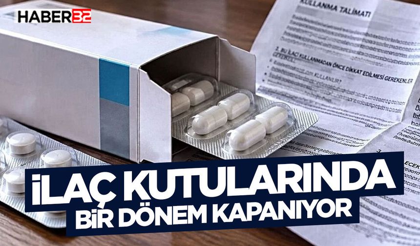 İlaç Kutularında Bir Dönemi Kapanıyor