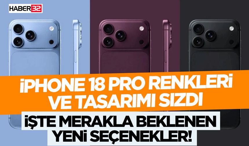 iPhone 18 Pro Renkleri ve Tasarımı Sızdı: İşte Merakla Beklenen Yeni Seçenekler