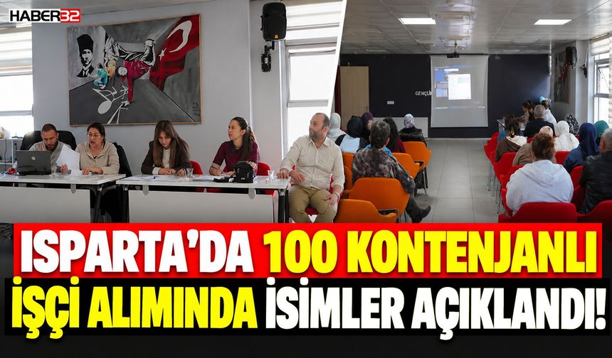 Isparta'da 100 Kontenjanlı İşçi Alımında İsimler Açıklandı!