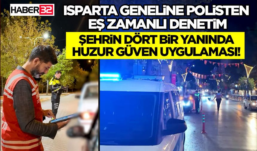 Isparta Geneline Polisten Eş Zamanlı Denetim