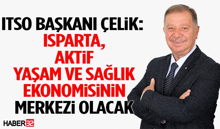 Isparta, Aktif Yaşam Ve Sağlık Ekonomisinin Merkezi Olacak