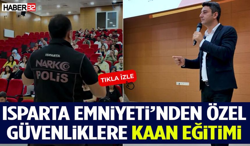 Isparta Emniyeti’nden Özel Güvenliklere Kaan Eğitimi