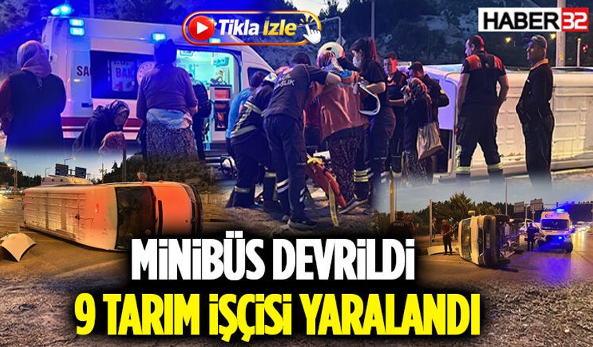 Minibüs Devrildi, 9 Tarım İşçisi Yaralandı