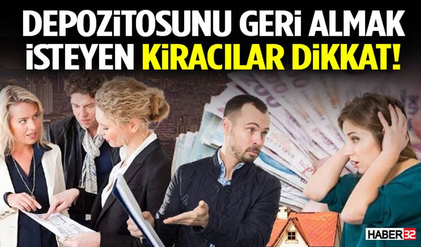 Depozitosunu Geri Almak İsteyen Kiracılar Dikkat!