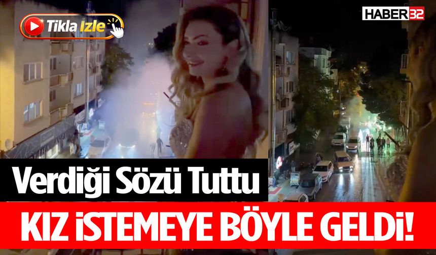 Kız İstemeye Böyle Geldi! Verdiği Sözü Tuttu