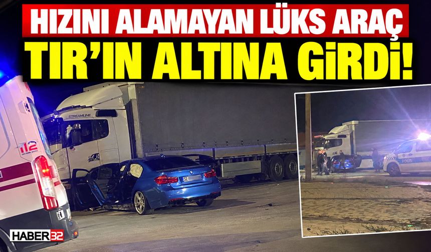 Hızını Alamayan Lüks Araç TIR'a Çarptı!