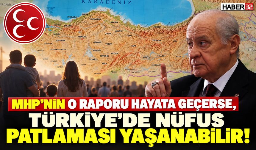 MHP'nin O Raporu Hayata Geçerse, Türkiye'de Nüfus...