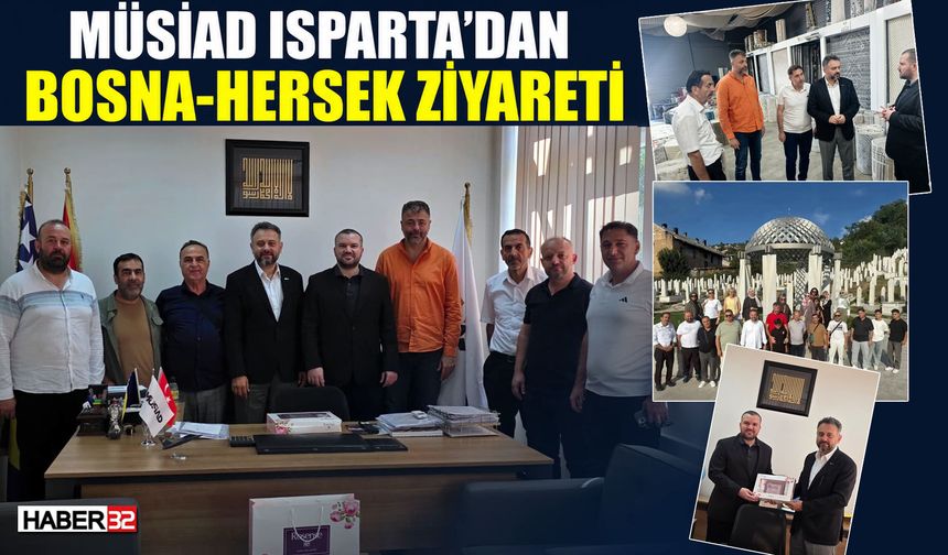 MÜSİAD Isparta'dan Bosna Hersek Ziyareti