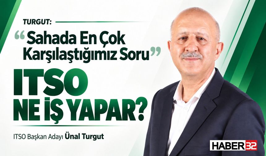 Turgut: “Sahada En Çok Karşılaştığımız Soru, ITSO Ne İş Yapar?”