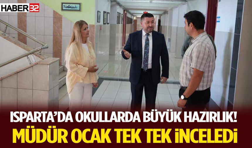 Isparta’da Okullarda Büyük Hazırlık! Müdür Ocak Tek Tek İnceledi