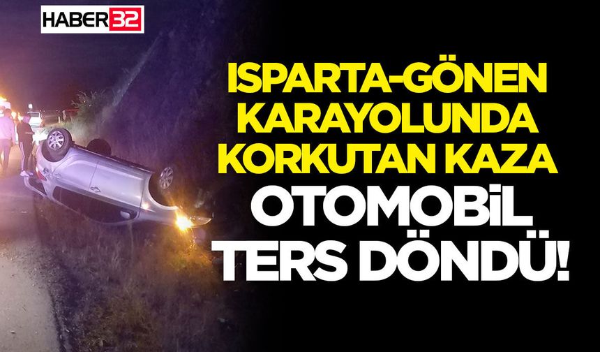 Isparta-Gönen Karayolunda Korkutan Kaza