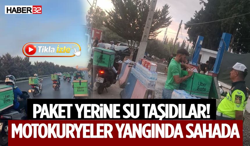 Paket Yerine Su Taşıdılar! Motokuryeler Yangında Sahada