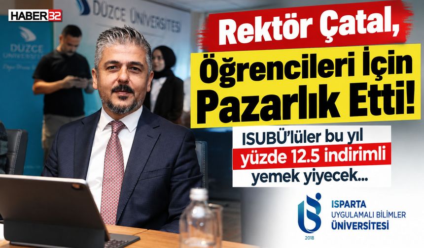 Rektör Çatal, Öğrencileri İçin Pazarlık Etti!