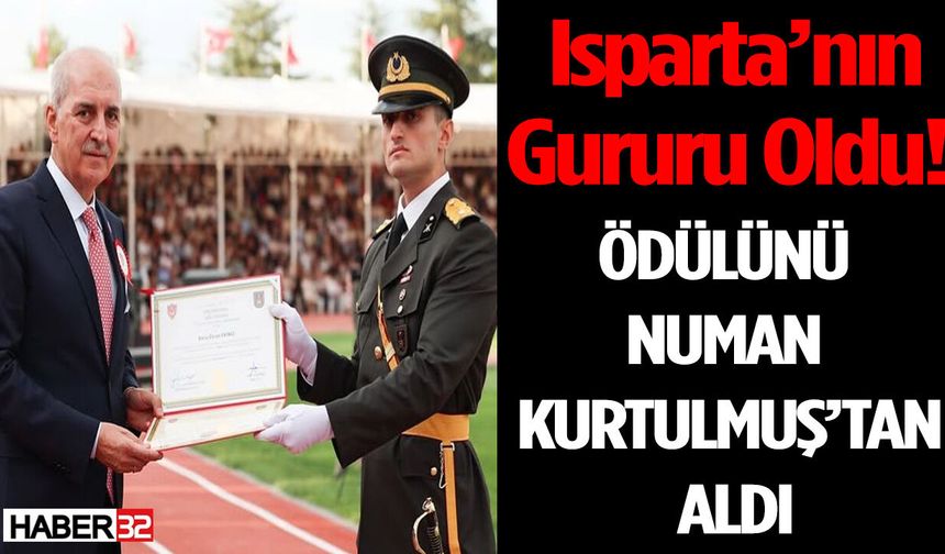 Isparta’nın Gururu Oldu!  Ödülünü Numan Kurtulmuş’tan Aldı