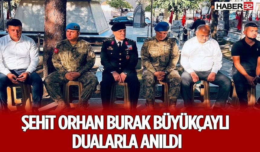Şehit Orhan Burak Büyükçaylı Dualarla Anıldı