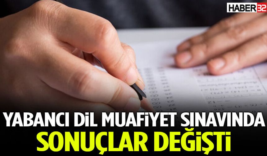 Yabancı Dil Muafiyet Sınavında Sonuçlar Değişti