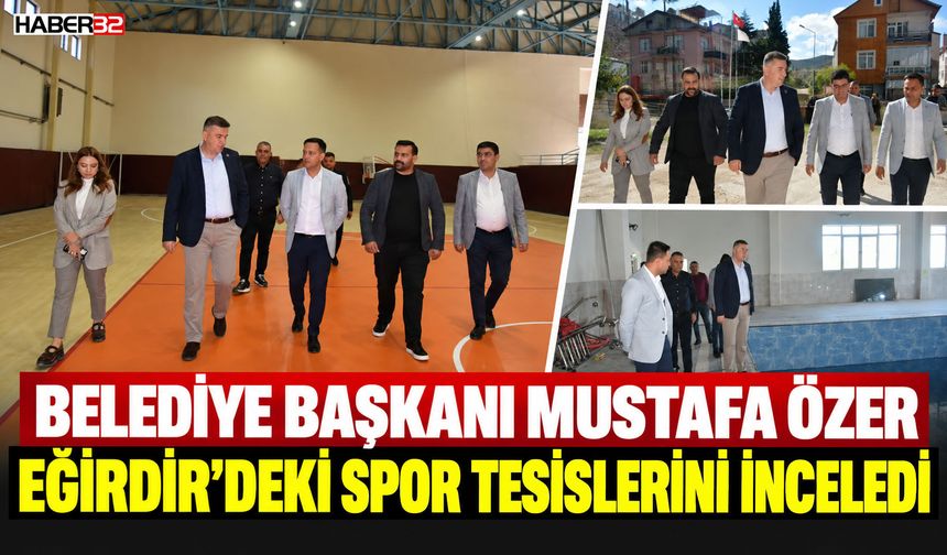Başkan Özer Eğirdir'deki Spor Tesislerini İnceledi