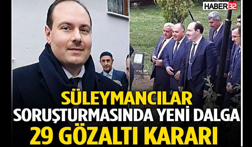 Süleymancılar Soruşturmasında Yeni Dalga!