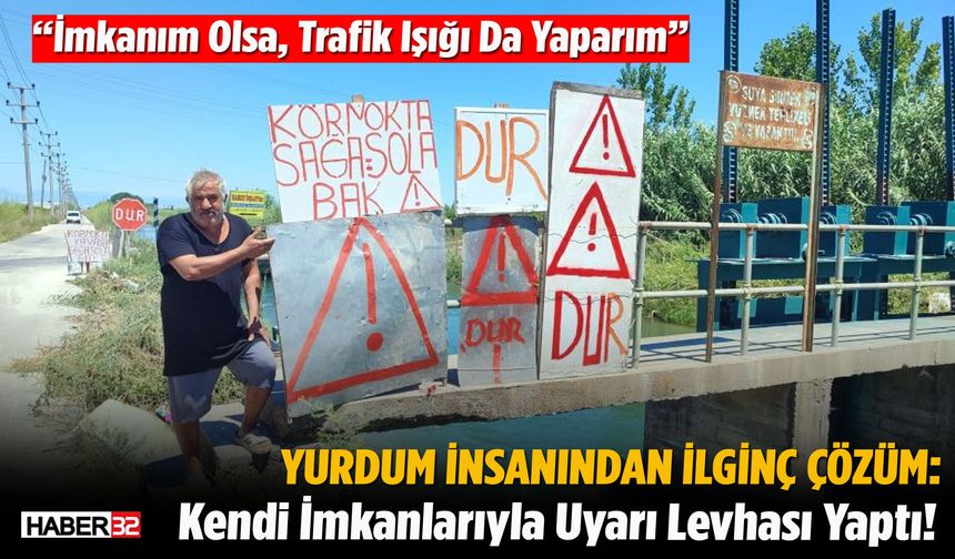 'Kazalar Olmasın' Diye Kendi İmkanlarıyla Tabela Yaptı!