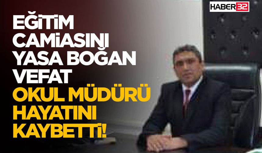 Eğitim Camiasını Yasa Boğan Vefat