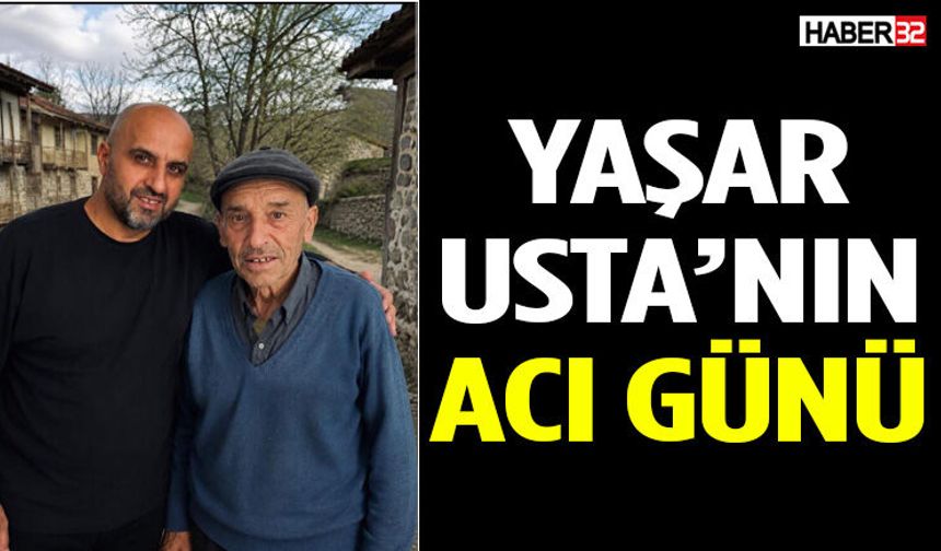 Yaşar Usta’nın Babası Vefat Etti!