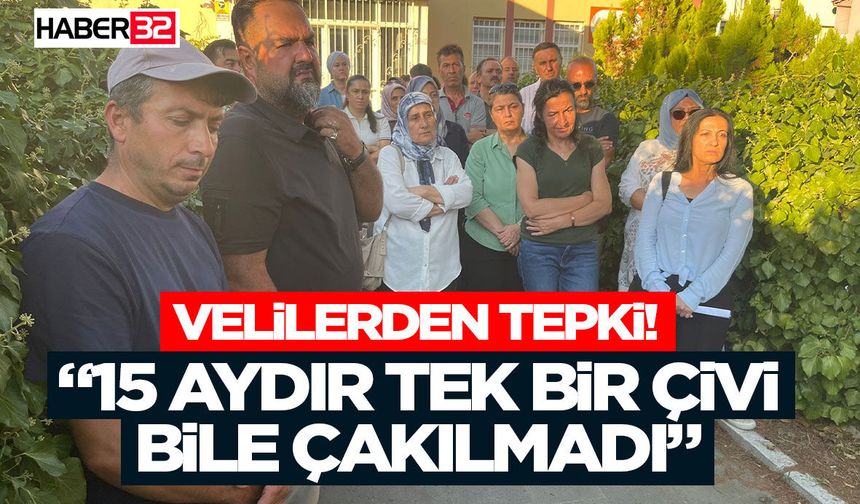 “15 Aydır Tek Bir Çivi Bile Çakılmadı” Velilerden tepki!