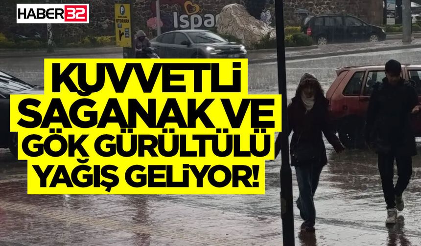 Kuvvetli Sağanak Ve Gök Gürültülü Yağış Geliyor!