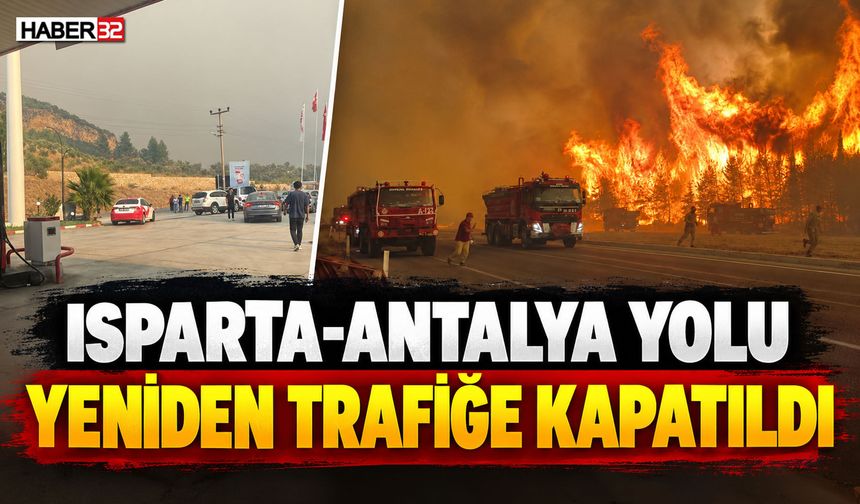 Isparta-Antalya Yolu Yeniden Trafiğe Kapatıldı