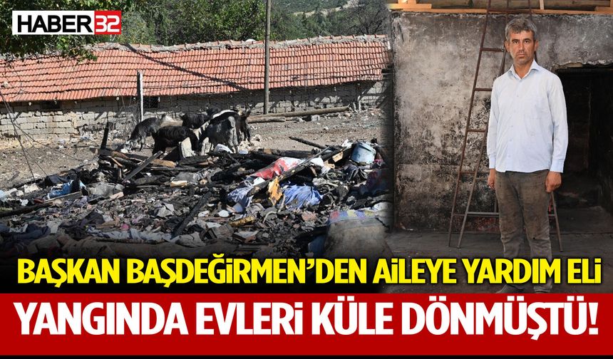 Yangınla Evlerini Kaybettiler, Başkan Başdeğirmen Sahip Çıktı