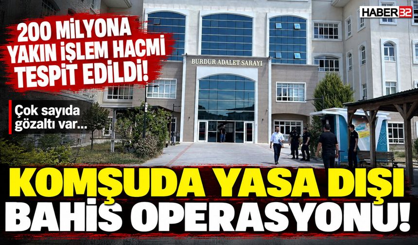 Komşuda Yasa Dışı Bahis Operasyonu! Tam 200 Milyon TL...
