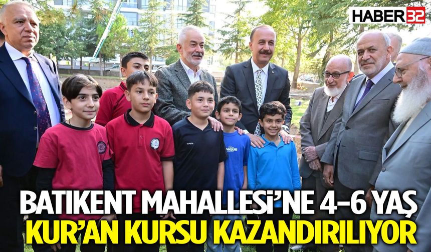 Batıkent Mahallesi’ne 4-6 Yaş Kur’an Kursu Kazandırılıyor