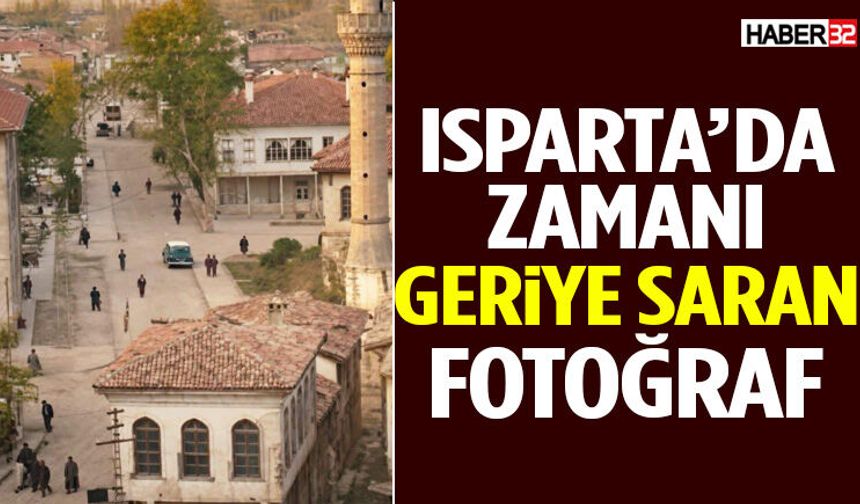 Isparta’da Zamanı Geriye Saran Fotoğraf