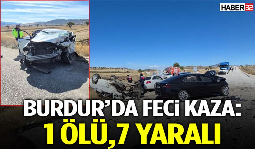 Burdur’da Feci Kaza: 1 Ölü, 7 Yaralı